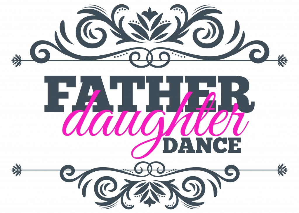  FATHER-DAUGHTER DANCE FEBRUARY 9 
